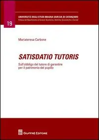 Satisdatio tutoris. Sull‘obbligo del tutore di garantire per il patrimonio del pupillo Tijdelijk Beschikbaar