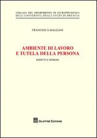 Betrouwbaar Ambiente di lavoro e tutela della persona. Diritti e rimedi