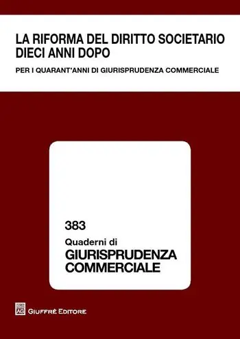La riforma del diritto societario dieci anni dopo. Per i quarant‘anni di giurisprudenza commerciale. Atti del Convegno (Milano, 13-14 giugno 2014) Uitverkoop