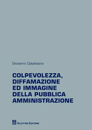 Colpevolezza, diffamazione ed immagine della pubblica amministrazione Favoriet