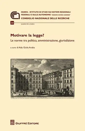 Motivare la legge? Le norme tra politica, amministrazione, giurisdizione. Atti del Convegno (Roma, 3 aprile 2014) Express Levering