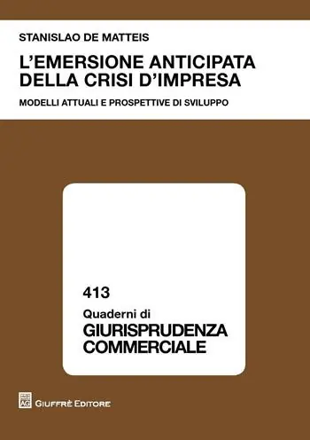 Goedkoop L‘ emersione anticipata della crisi d‘impresa. Modelli attuali e prospettive di sviluppo