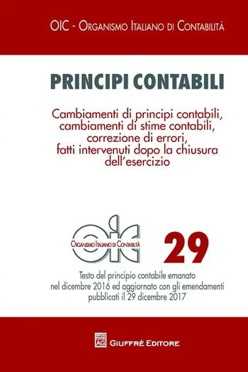 Beste Prijs Principi contabili. Vol. 29 Cambiamenti di principi contabili, cambiamenti di stime contabili, correzione di errori, fatti intervenuti dopo la chiusura dell‘esercizio