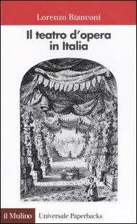 Beperkt Aanbod Il teatro d‘opera in Italia. Geografia, caratteri, storia