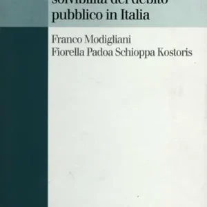 Sostenibilità e solvibilità del debito pubblico in Italia. Il conto dei flussi e degli stock della pubblica amministrazione a livello nazionale e regionale Snelle Levering