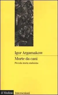 Lage Kosten Morte da cani. Piccola storia stalinista
