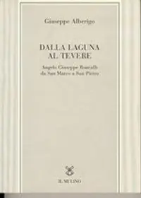 Weekendaanbieding Dalla laguna al Tevere. Angelo Giuseppe Roncalli da S. Marco a San Pietro