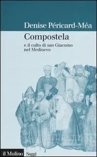 Goedkoop Compostela e il culto di san Giacomo nel Medioevo