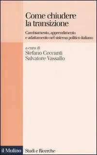 Come chiudere la transizione. Cambiamento, apprendimento e adattamento nel sistema politico italiano Favoriet