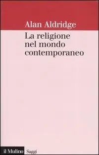 La religione nel mondo contemporaneo. Una prospettiva sociologica Betrouwbaar