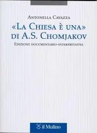 «La Chiesa è una» di A. S. Chomjakov. Edizione documentario-interpretativa. Testo russo a fronte Express Levering