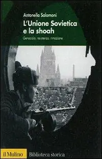 Goedkoop L‘ Unione Sovietica e la Shoah. Genocidio, resistenza, rimozione