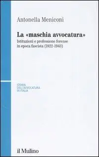 La «maschia avvocatura». Istituzioni e professione forense in epoca fascista (1922-1943) Meest Verkocht