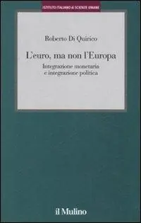Exclusieve Aanbieding L‘ euro, ma non l‘Europa. Integrazione monetaria e integrazione politica