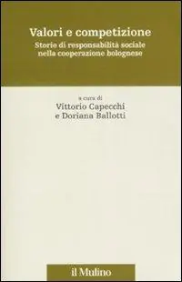 Seizoensaanbieding Valori e competizione. Storie di responsabilità sociale nella cooperazione bolognese