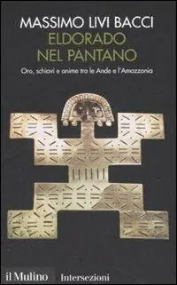 Eldorado nel pantano. Oro, schiavi e anime tra le Ande e l‘Amazzonia Op = Op