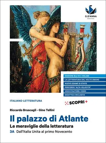 Il palazzo di Atlante. Le meraviglie della letteratura. Ediz. blu. Per il triennio delle Scuole superiori. Vol. 3A Dall‘Italia unita al primo Novecento Beperkt Aanbod