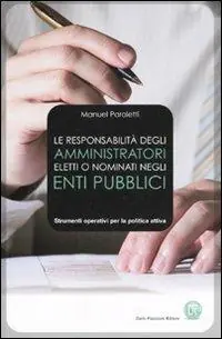 La responsabilità degli amministratori eletti o nominati negli enti pubblici Goedkoop
