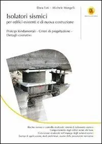 Isolatori sismici per edifici esistenti e di nuova costruzione. Principi fondamentali, criteri di progettazione, dettagli costruttivi Uitverkoop