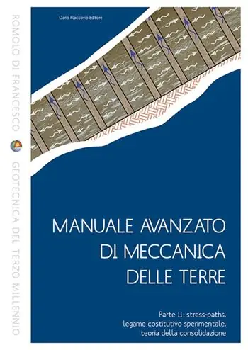 Manuale avanzato di meccanica delle terre. Vol. 2 Stress-paths, legame costitutivo sperimentale, teoria della consolidazione Koopje