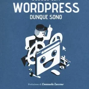 Bloggo con Wordpress dunque sono. Remixa la tua identità digitale e personalizza l‘interfaccia del tuo blog Rechtstreeks Van De Fabrikant