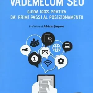Beperkte Voorraad Vademecum SEO. Guida 100% pratica dai primi passi al posizionamento
