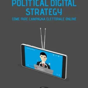 Dagaanbieding Political digital strategy. Come fare campagna elettorale online