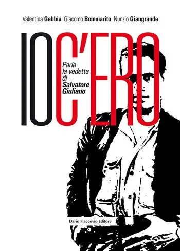 Exclusieve Aanbieding Io c‘ero. Parla la vedetta di Salvatore Giuliano